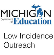 Michigan Department of Education - Low Incidence Outreach